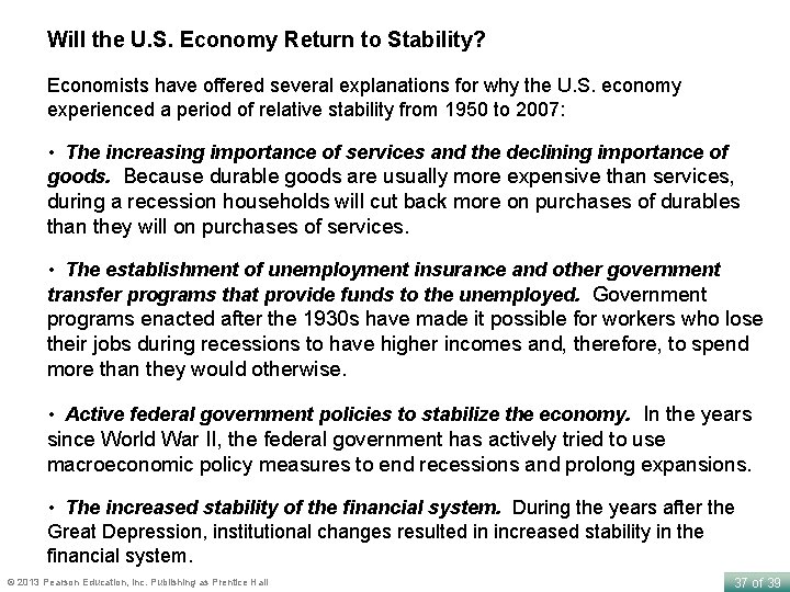 Will the U. S. Economy Return to Stability? Economists have offered several explanations for