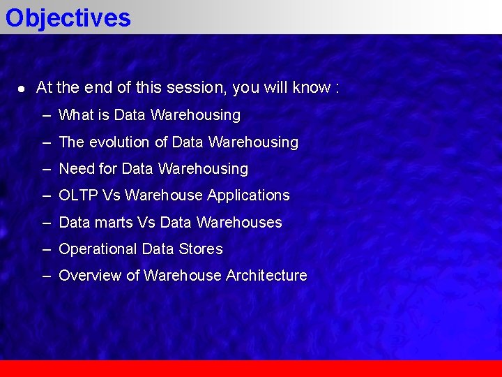 Objectives l At the end of this session, you will know : – What