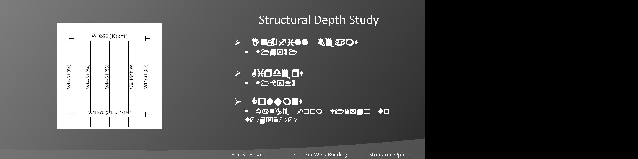 Structural Depth Study Ø In-fill Beams § W 14 x 61 Ø Girders §