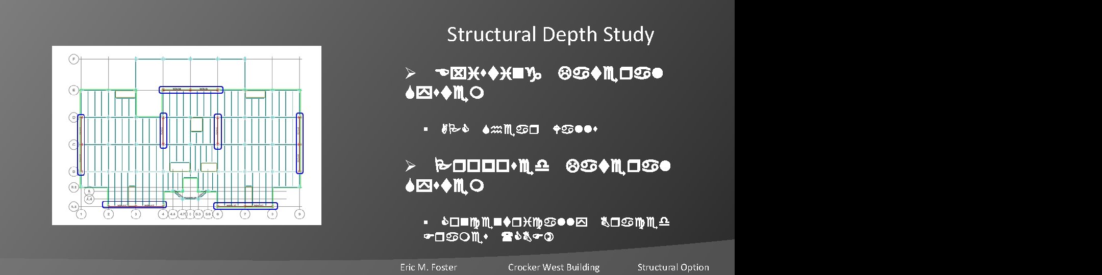 Structural Depth Study Ø Existing Lateral System § APC Shear Walls Ø Proposed Lateral