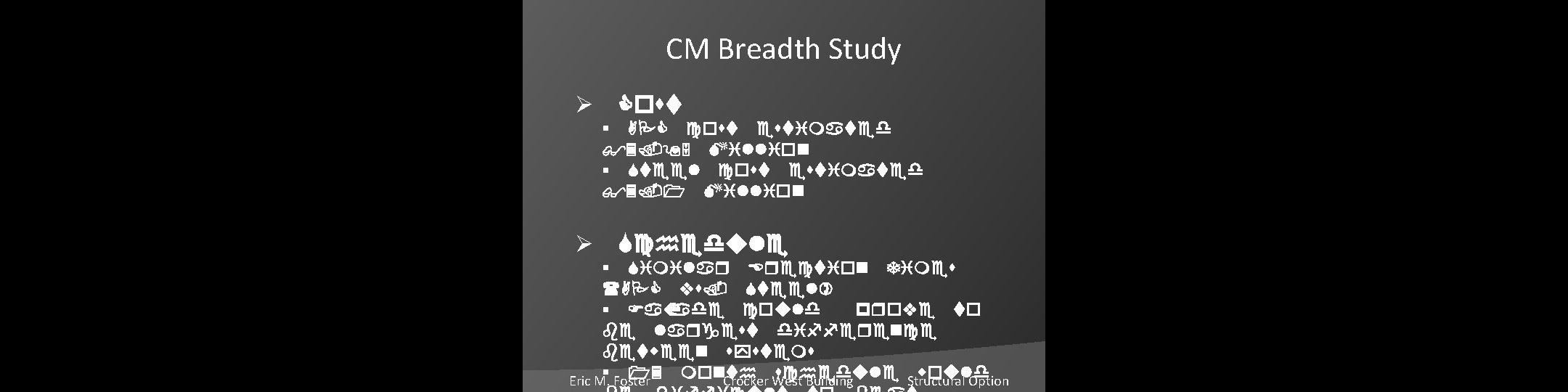 CM Breadth Study Ø Cost § APC cost estimated $3. 95 Million § Steel
