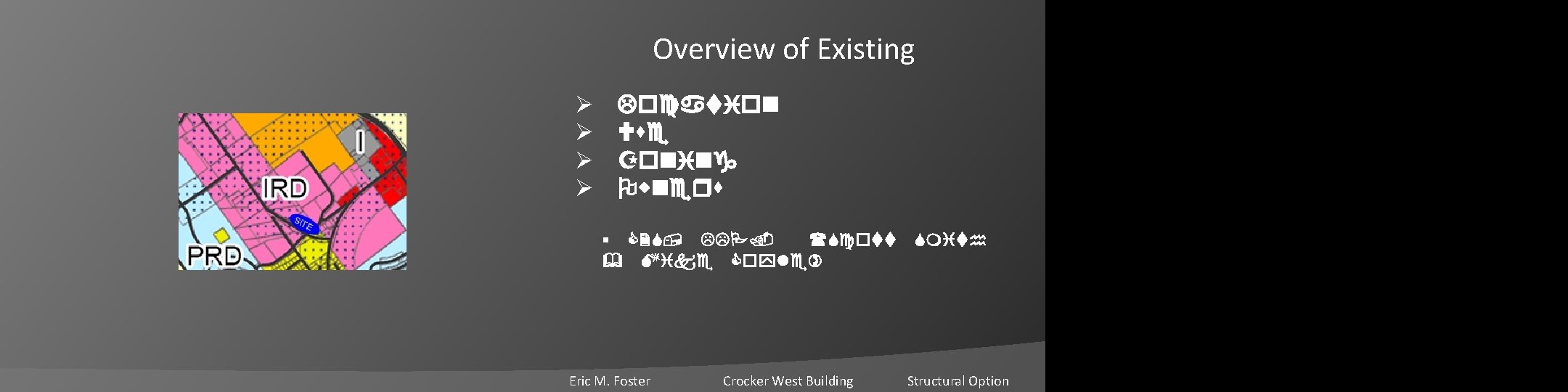 Overview of Existing Ø Ø Location Use Zoning Owners § C 2 S, LLP.