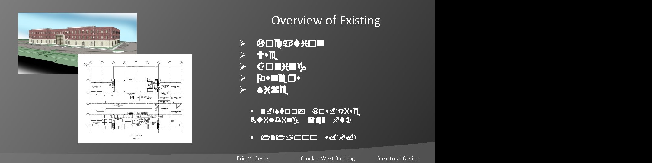 Overview of Existing Ø Ø Ø Location Use Zoning Owners Size § 3 -Story