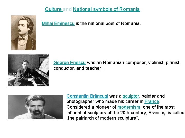 Culture and National symbols of Romania Mihai Eminescu is the national poet of Romania. Culture and National symbols of Romania Mihai Eminescu is the national poet of Romania.