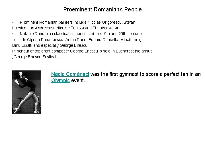 Proeminent Romanians People • Prominent Romanian painters include Nicolae Grigorescu, Ștefan Luchian, Ion Andreescu, Proeminent Romanians People • Prominent Romanian painters include Nicolae Grigorescu, Ștefan Luchian, Ion Andreescu,