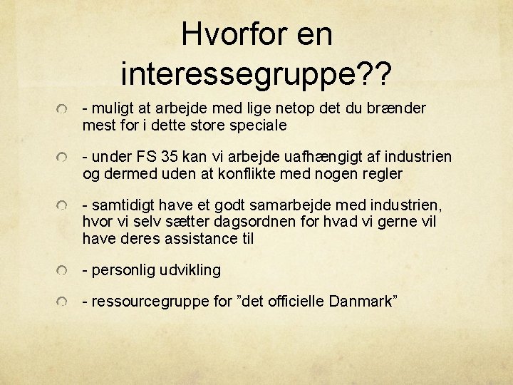 Hvorfor en interessegruppe? ? - muligt at arbejde med lige netop det du brænder