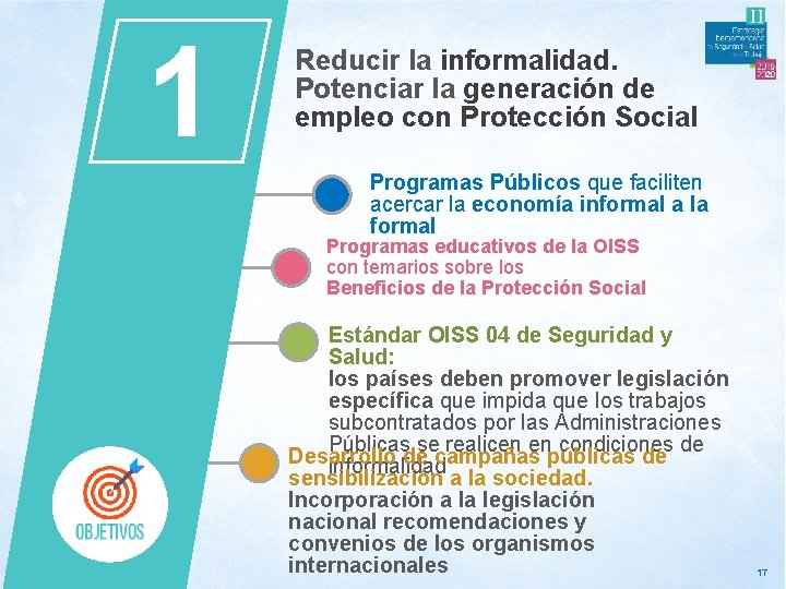 1 Reducir la informalidad. Potenciar la generación de empleo con Protección Social Programas Públicos