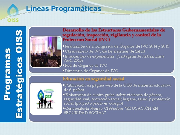 Programas Estratégicos OISS Líneas Programáticas Desarrollo de las Estructuras Gubernamentales de regulación, inspección, vigilancia