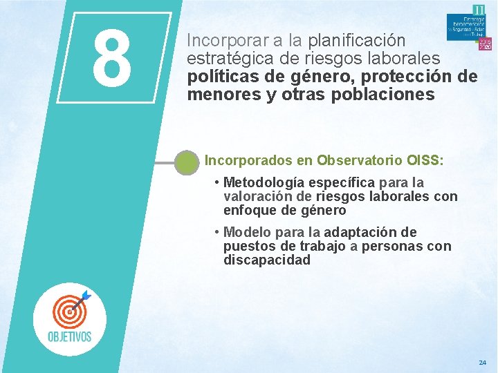 8 Incorporar a la planificación estratégica de riesgos laborales políticas de género, protección de