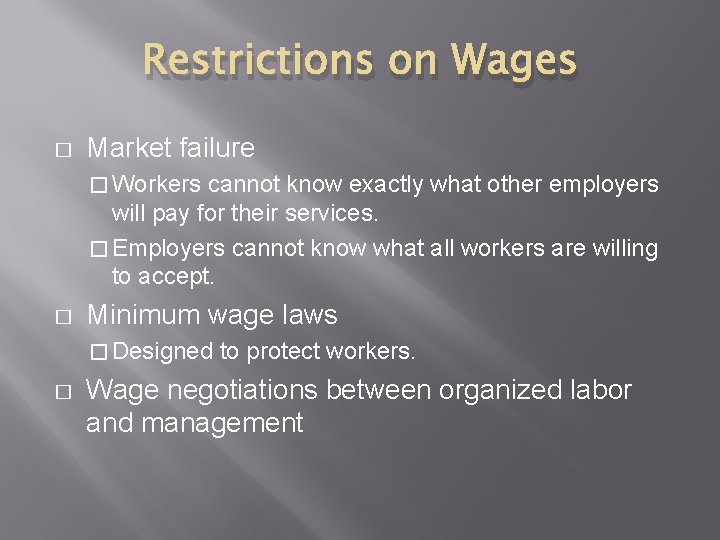 Restrictions on Wages � Market failure � Workers cannot know exactly what other employers