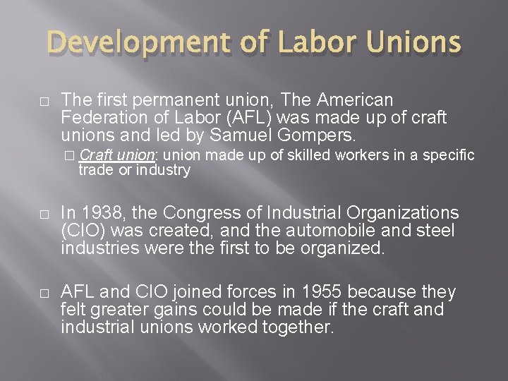 Development of Labor Unions � The first permanent union, The American Federation of Labor