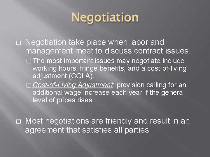 Negotiation � Negotiation take place when labor and management meet to discuss contract issues.