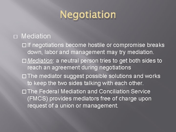 Negotiation � Mediation � If negotiations become hostile or compromise breaks down, labor and