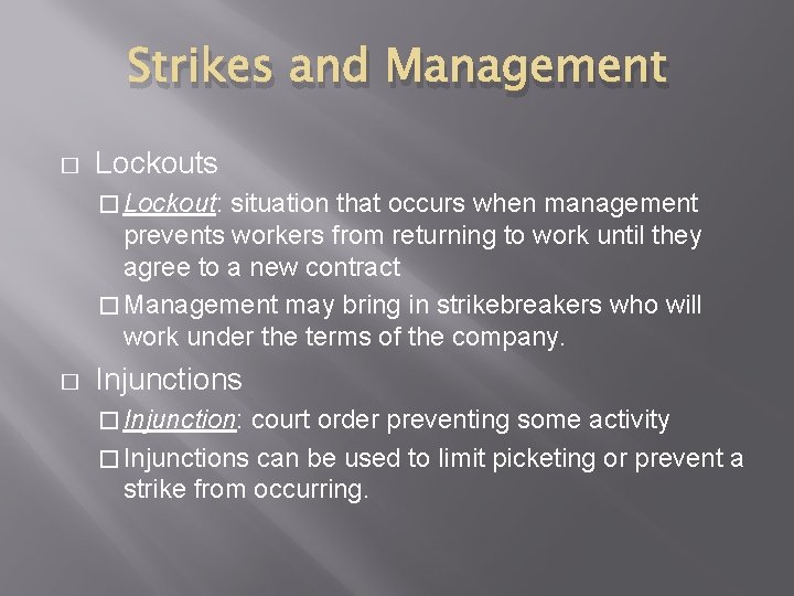 Strikes and Management � Lockouts � Lockout: situation that occurs when management prevents workers