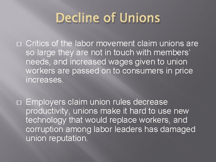Decline of Unions � Critics of the labor movement claim unions are so large