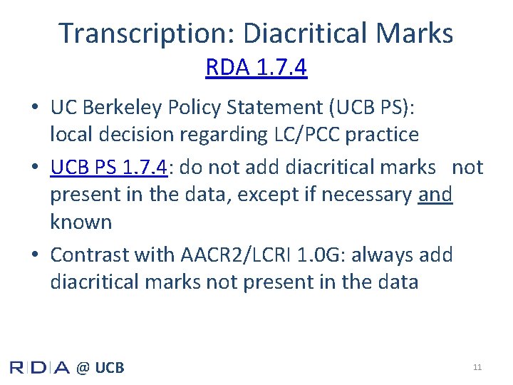 Transcription: Diacritical Marks RDA 1. 7. 4 • UC Berkeley Policy Statement (UCB PS):