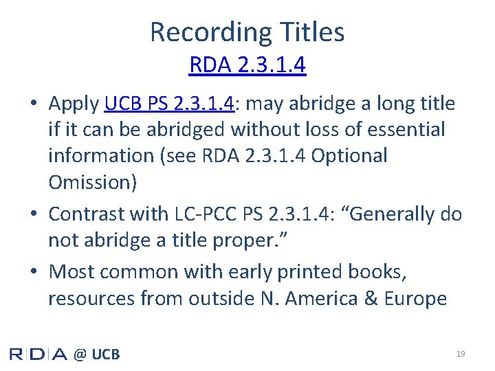 Recording Titles RDA 2. 3. 1. 4 • Apply UCB PS 2. 3. 1.