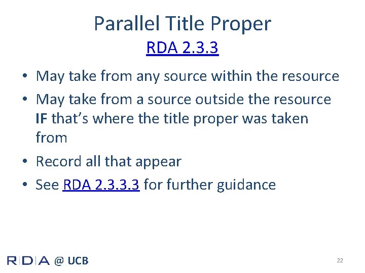 Parallel Title Proper RDA 2. 3. 3 • May take from any source within