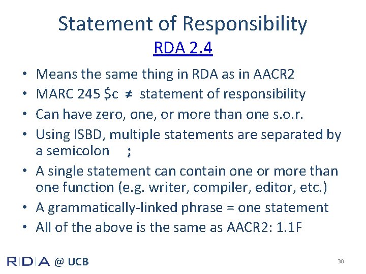Statement of Responsibility RDA 2. 4 Means the same thing in RDA as in