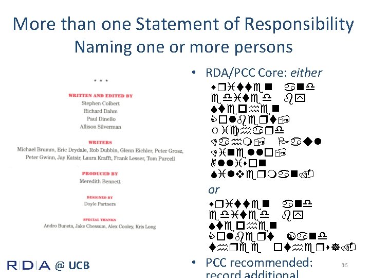 More than one Statement of Responsibility Naming one or more persons • RDA/PCC Core: