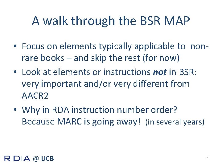 A walk through the BSR MAP • Focus on elements typically applicable to nonrare