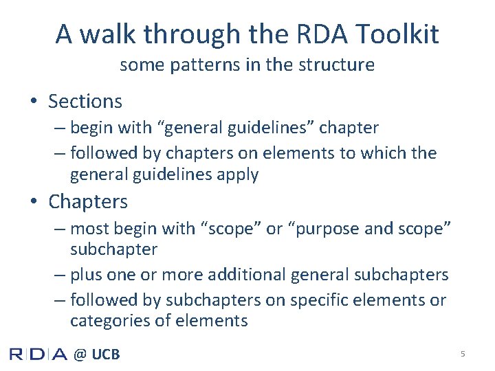 A walk through the RDA Toolkit some patterns in the structure • Sections –
