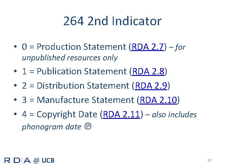 264 2 nd Indicator • 0 = Production Statement (RDA 2. 7) – for