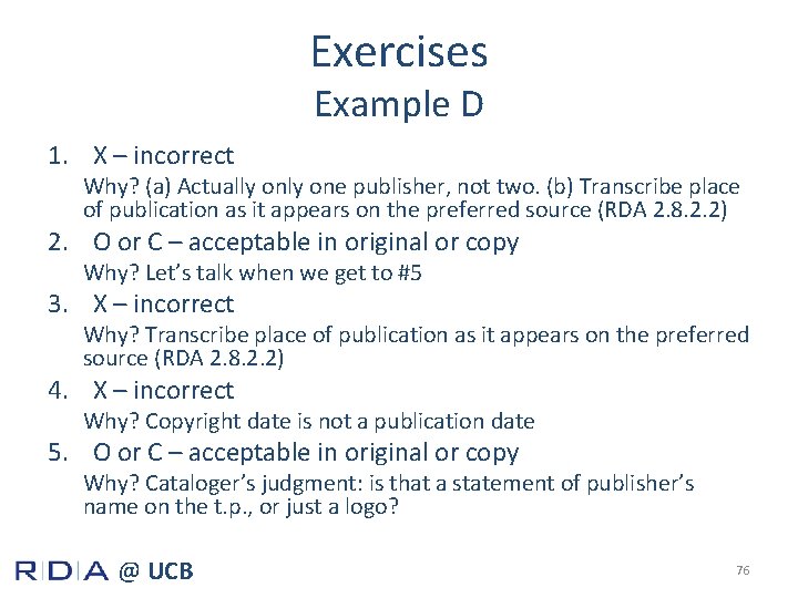 Exercises Example D 1. X – incorrect Why? (a) Actually one publisher, not two.