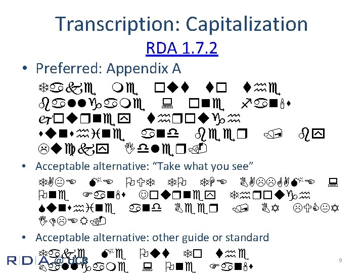 Transcription: Capitalization RDA 1. 7. 2 • Preferred: Appendix A Take me out to