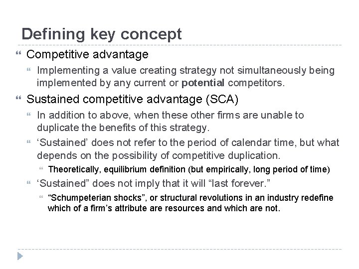 Defining key concept Competitive advantage Implementing a value creating strategy not simultaneously being implemented