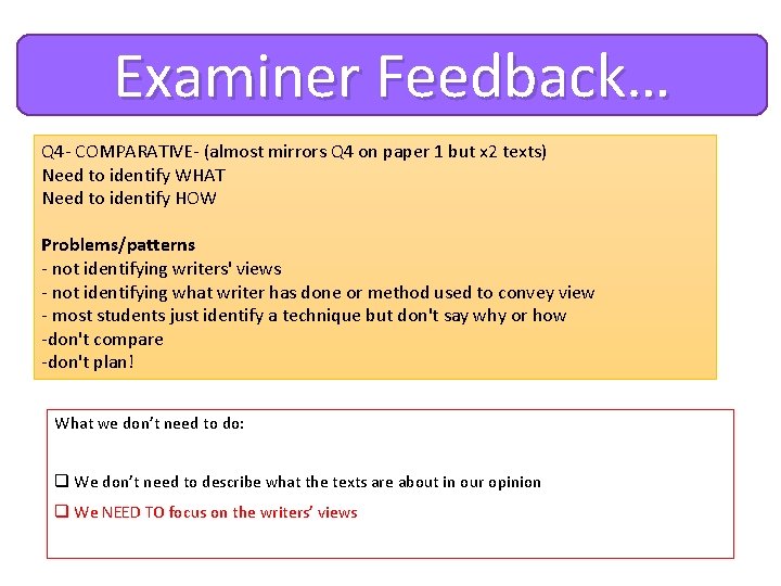 Examiner Feedback… Q 4 - COMPARATIVE- (almost mirrors Q 4 on paper 1 but
