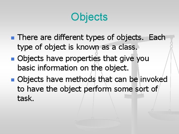 Objects n n n There are different types of objects. Each type of object Objects n n n There are different types of objects. Each type of object