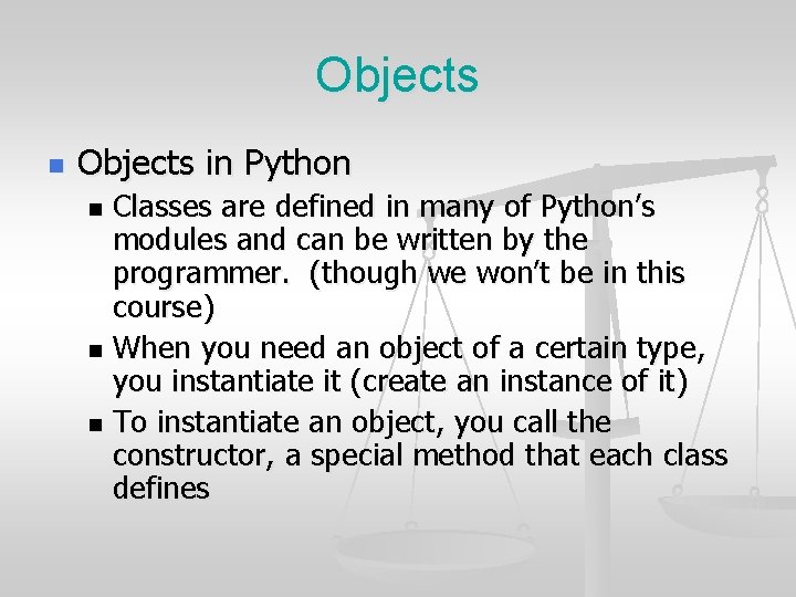 Objects n Objects in Python Classes are defined in many of Python’s modules and Objects n Objects in Python Classes are defined in many of Python’s modules and