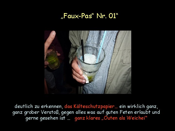 „Faux-Pas“ Nr. 01“ deutlich zu erkennen, das Kälteschutzpapier… ein wirklich ganz, ganz grober Verstoß,