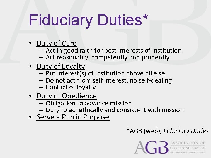 Fiduciary Duties* • Duty of Care – Act in good faith for best interests