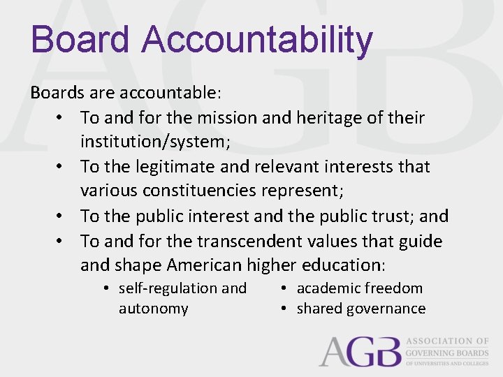 Board Accountability Boards are accountable: • To and for the mission and heritage of