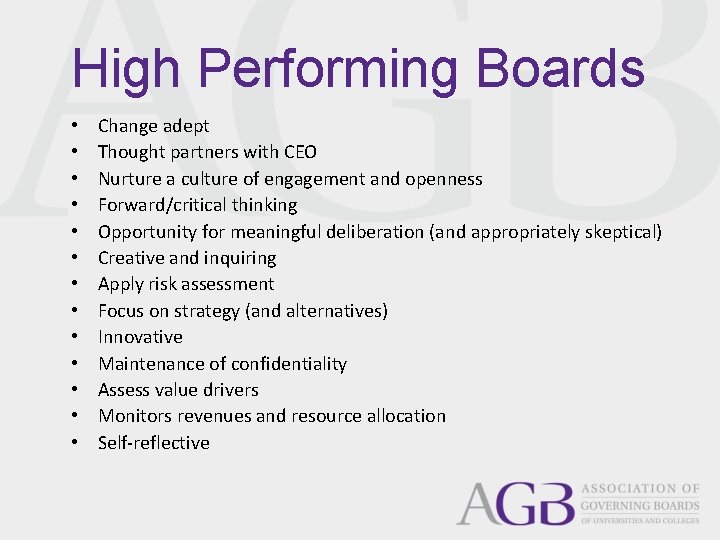 High Performing Boards • • • • Change adept Thought partners with CEO Nurture