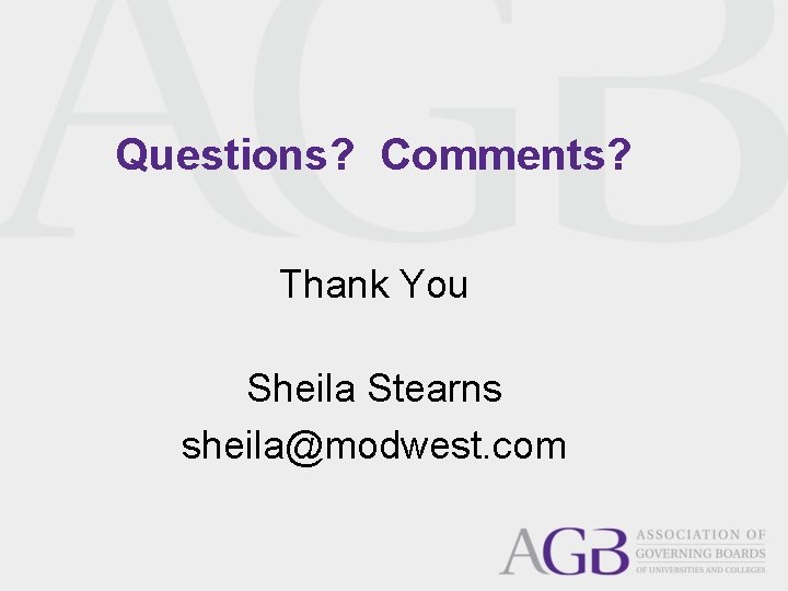 Questions? Comments? Thank You Sheila Stearns sheila@modwest. com 