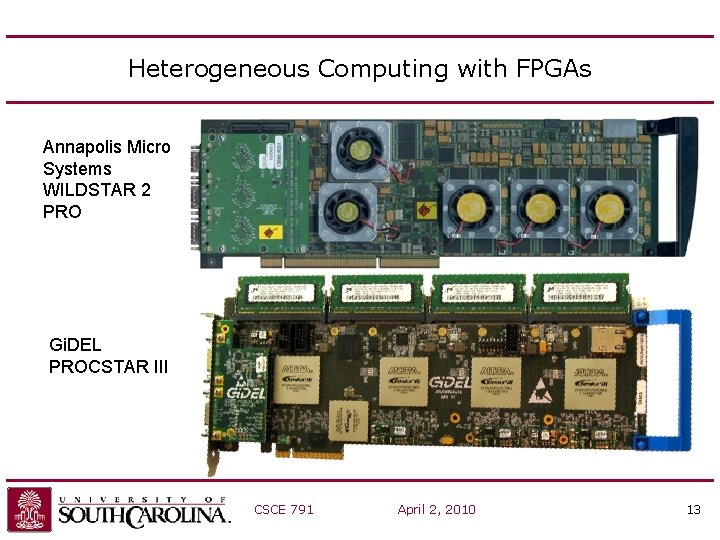 Heterogeneous Computing with FPGAs Annapolis Micro Systems WILDSTAR 2 PRO Gi. DEL PROCSTAR III