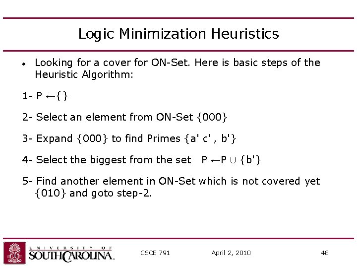 Logic Minimization Heuristics Looking for a cover for ON-Set. Here is basic steps of