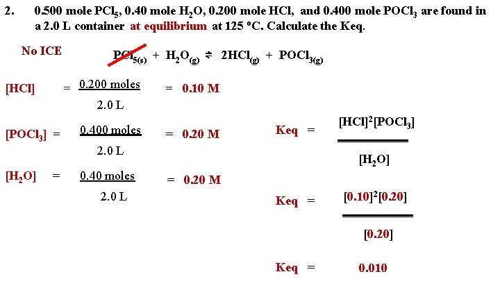 2. 0. 500 mole PCl 5, 0. 40 mole H 2 O, 0. 200