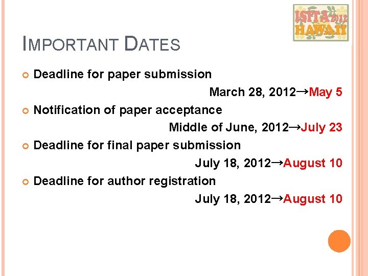 IMPORTANT DATES Deadline for paper submission March 28, 2012→May 5 Notification of paper acceptance