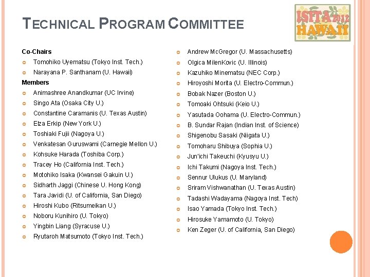 TECHNICAL PROGRAM COMMITTEE Co-Chairs Andrew Mc. Gregor (U. Massachusetts) Tomohiko Uyematsu (Tokyo Inst. Tech.