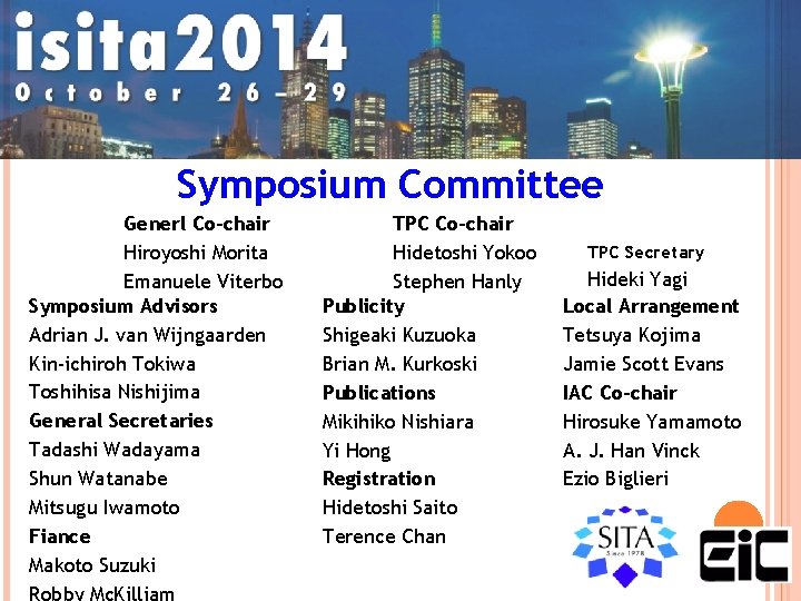 Symposium Committee Generl Co-chair Hiroyoshi Morita Emanuele Viterbo Symposium Advisors Adrian J. van Wijngaarden