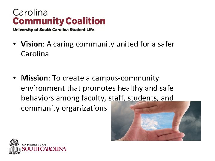 • Vision: A caring community united for a safer Carolina • Mission: To • Vision: A caring community united for a safer Carolina • Mission: To