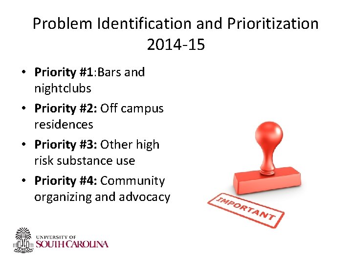 Problem Identification and Prioritization 2014 -15 • Priority #1: Bars and nightclubs • Priority Problem Identification and Prioritization 2014 -15 • Priority #1: Bars and nightclubs • Priority