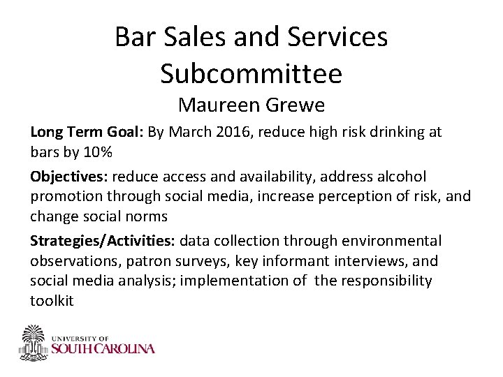 Bar Sales and Services Subcommittee Maureen Grewe Long Term Goal: By March 2016, reduce Bar Sales and Services Subcommittee Maureen Grewe Long Term Goal: By March 2016, reduce