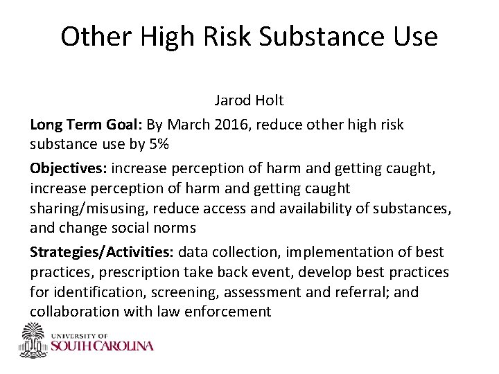 Other High Risk Substance Use Jarod Holt Long Term Goal: By March 2016, reduce Other High Risk Substance Use Jarod Holt Long Term Goal: By March 2016, reduce