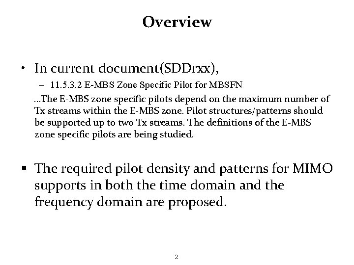 Overview • In current document(SDDrxx), – 11. 5. 3. 2 E-MBS Zone Specific Pilot