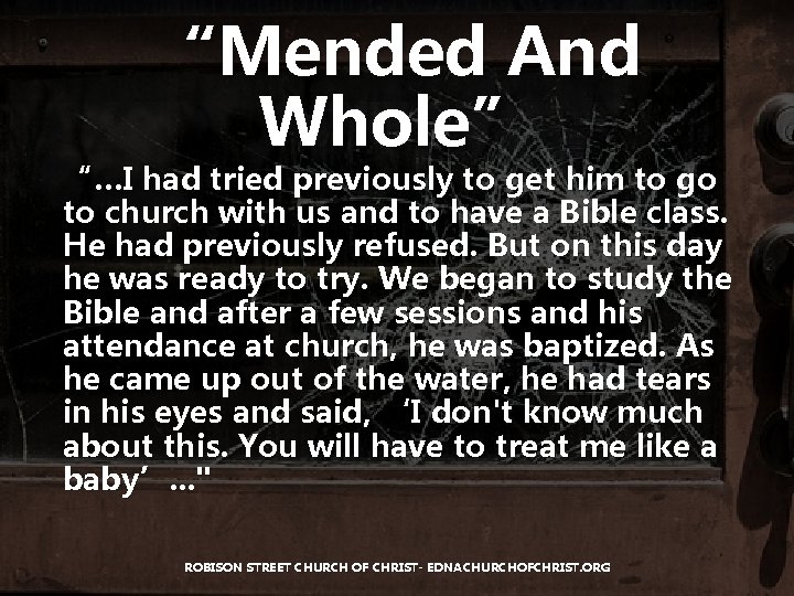 “Mended And Whole” “…I had tried previously to get him to go to church